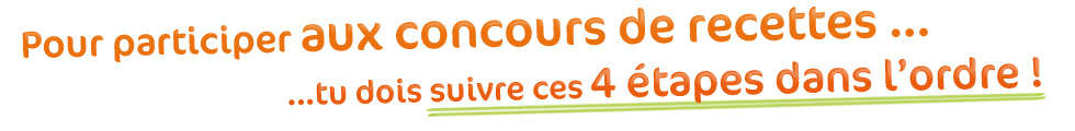 Pour participer aux concours de recettes